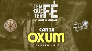 Ponto de Oxum  CANTA OXUM  Sandro Luiz Umbanda DVD Tem que Ter Fé  AO VIVO [upl. by Hairaza]