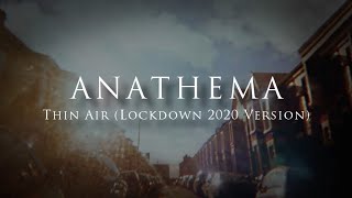 ANATHEMA  Thin Air Lockdown 2020 Version LYRIC VIDEO [upl. by Hollah475]