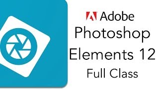 Adobe Photoshop Elements 12 Full Tutorial [upl. by Oam36]