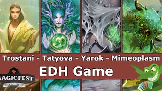 Trostani vs Tatyova vs Yarok vs Mimeoplasm EDH  CMDR game play from Magic Fest Montreal [upl. by Krueger]