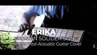 ERIKA  Instrumental Acoustic Guitar Cover  German Soldier song [upl. by Iznek]