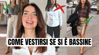 COME VESTIRSI SE SI È BASSE  10 CONSIGLI TOP PER ESSERE BELLISSIME E CHIC [upl. by Laise151]