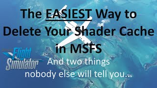 The EASIEST Way to Delete Your Shader Cache amp Improve Performance  MSFS 2020 [upl. by Lali702]