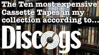 The 10 Most Expensive CASSETTE TAPES in my Collection… According to ‘Discogs’ [upl. by Cohdwell]