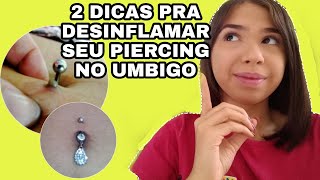 2 DICAS PRA DESINFLAMAR SEU PIERCING NO UMBIGO  EM MENOS DE DUAS SEMANAS [upl. by Christenson]