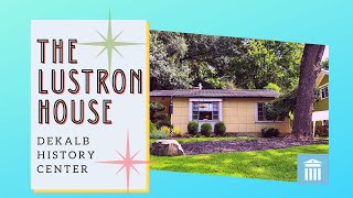 The House of the Future The Lustron House History DeKalb History Center [upl. by Zuzana574]