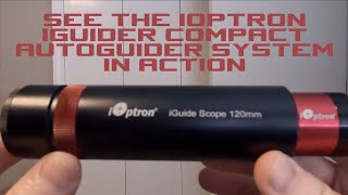 iOptron iGuider Automatic Guider System [upl. by Ykvir]