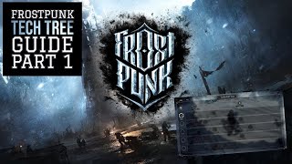 Frostpunk  Complete Tech Tree Guide Part 1 [upl. by Kylen]