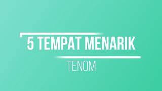 5 TEMPAT MENARIK DI TENOM [upl. by Ainivad]