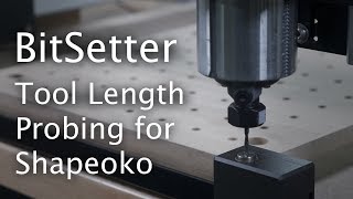 Introducing BitSetter  Automated Tool Length Probing for Shapeoko [upl. by Perla780]