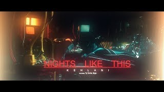 Kehlani  Nights Like This feat Ty Dolla ign Official Music Video [upl. by Anilrahc]