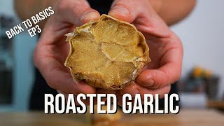 Roasted Garlic 2 Ways  Back To Basics  Episode 3 [upl. by Nwahsear]