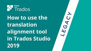 How to use the translation alignment tool in Trados Studio 2019 [upl. by Orson]