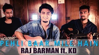 Pehli Baar Mile Hain  Salman Khan  Official Video Song 2017  Raj Barman ft KD [upl. by Inanuah]