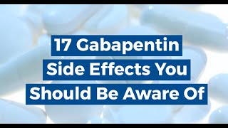 17 Gabapentin Side Effects You Should Be Aware Of [upl. by Artenra354]