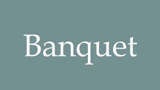 How to Pronounce Banquet Correctly in French [upl. by Otsuj]