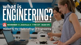 What is Engineering Hosted by the USask College of Engineering [upl. by Bak220]