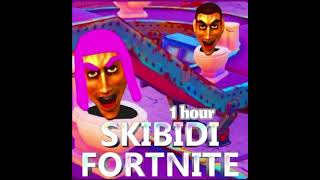 SKIBIDI FORTNITE 1 hour 1 hora [upl. by Danice855]