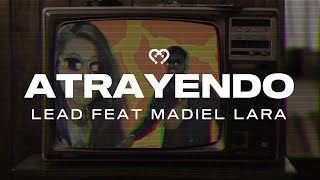 Lead  Atrayendo Feat Madiel Lara Videoclip Oficial [upl. by Server]