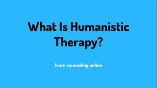 Humanistic Therapy [upl. by Kenaz]