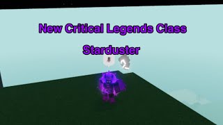 Starduster Class  Critical Legends [upl. by Laks]