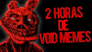 2 HORAS DE VOID MEMES  VOIID MEMES [upl. by Friday]