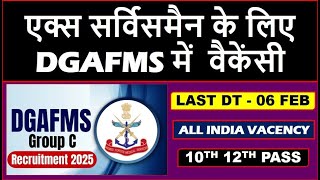 DGAFMS JOB FOR EX SERVICEMEN 10TH PASS 12TH PASS EX SERVICEMEN JOB [upl. by Kallick]