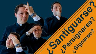 Santiguarse signarse y persignarse ¿Qué son ¿Son lo mismo [upl. by Aicemak810]