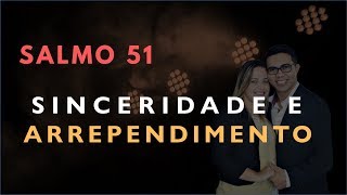 Salmo 51 Estudo SINCERIDADE e ARREPENDIMENTO Bíblia Explicada [upl. by Arsuy]