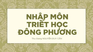 Sách Nói Nhập Môn Triết Học Đông Phương  Chương 1  Thu Giang Nguyễn Duy Cần [upl. by Areivax]