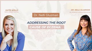 Addressing the Root Cause of Eczema Allergies and Asthma With Dr Nelli Gluzman [upl. by Omlesna790]