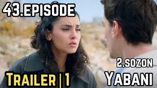 Yabani Episode 43 Trailer 1  english subtitles [upl. by Arukas]