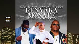 Re Nyaka Monate  Icon Lamaf amp Innovative Djz ft Athalia More Official Audio [upl. by Clim739]