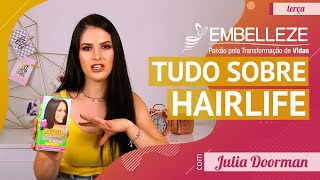 Tudo sobre HairLife  com Julia Doorman [upl. by Mafalda]