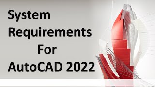 System requirements for AutoCAD 2022 [upl. by Shepard]