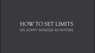 Limit Setting on a Somfy Sonesse 40 Motor Roller Shade [upl. by Ardnohs]