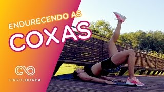 Treino para parte de trás das coxas  Como endurecer as coxas  Carol Borba [upl. by Rawdan]