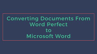 Converting Documents from Word Perfect to Microsoft Word [upl. by Sorac]