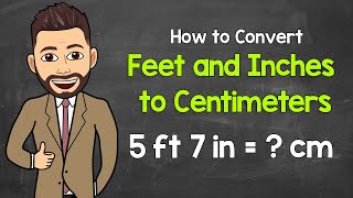 Converting Feet and Inches to Centimeters  Math with Mr J [upl. by Enaud]