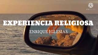 Experiencia religiosa  Enrique Iglesias Letra [upl. by Einahpit]