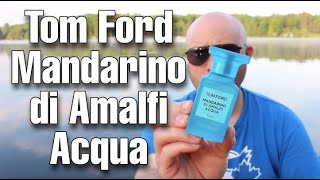 Tom Ford Mandarino di Amalfi Acqua fragrance review [upl. by Canon365]