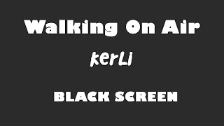 Kerli  Walking On Air 10 Hour BLACK SCREEN Version [upl. by Cathey]