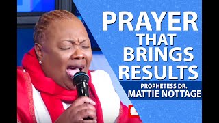 PRAYER THAT BRINGS RESULTS  Prophetess Dr Mattie Nottage [upl. by Emiolhs]