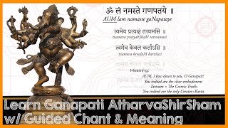 Learn gaNapati atharvashIrSham Sanskrit Guided Chant with Meanings [upl. by Maril588]