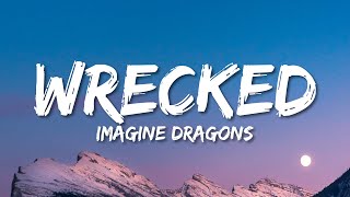 Imagine Dragons  Wrecked Lyrics [upl. by Nhguavahs]