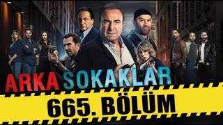 ARKA SOKAKLAR 665 BÖLÜM  FULL HD [upl. by Novihs]