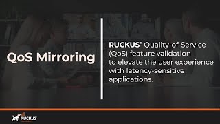 RUCKUS Quality of Service Mirroring QoS [upl. by Anabella594]