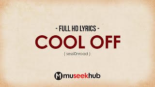 sessi0nroad  Cool Off  FULL HD  Lyrics 🎵 [upl. by Ruphina753]