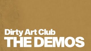 Dirty Art Club  The Demos 2015 [upl. by Negem]