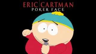 Eric Cartman quotPoker Facequot FULL SONG [upl. by Oker]